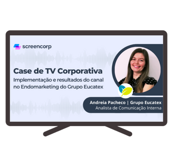 Case: TV Corporativa Eucatex